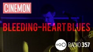 Cinemon - Bleeding-heart Blues (live at 357)