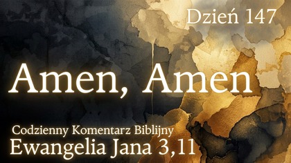 Amen, Amen | Ewangelia Jana 3,9-11 | Komentarz wers po wersie | Fabian Błaszkiewicz