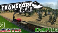Transport Fever PL - #1 Kampania Ameryka Misja 1 ... sporo zrobiłem nie tak jak trzeba :))