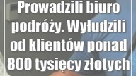Prowadzili biuro podróży.  Wyłudzili od klientów ponad 800 tysięcy złotych