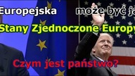 Czy UE Może być jak USA? Czy powstaną Stany Zjednoczone Europy?