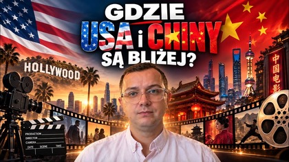 Gdzie USA i Chiny są bliżej siebie?