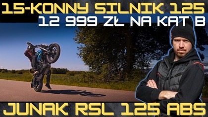 NARESZCIE 15 KM za 12 999 zł na kat.  B.  NOWY JUNAK RSL 125 ABS.  IDZIE JAK ZŁY!