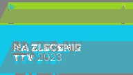 TTV- Na zlecenie 2023 (16. 04. 2023)