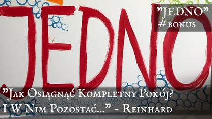 Jak Osiągnąć Kompletny Pokój? I W Nim Pozostać...  - JEDNO (BONUS) - Reinhard Hirtler