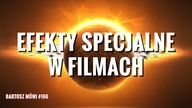 #166 EFEKTY SPECJALNE w filmach