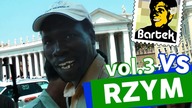 RZYM & Watykan vs Bartek