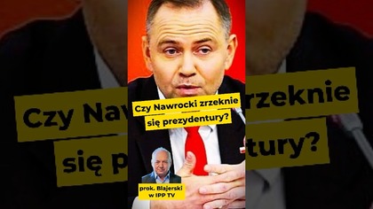 Prok.  Blajerski: Czy Nawrocki zrzeknie się prezydentury? #Batyr #Nawrocki