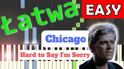  Hard to Say Im Sorry (Chicago) - Piano Tutorial (łatwa wersja)  NUTY W OPISIE 