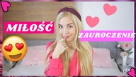 JAK ODRÓŻNIĆ MIŁOŚĆ OD ZAUROCZENIA?