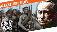 Russias Finest General - Aleksei Brusilov I WHO DID WHAT IN WW1?