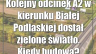 Kolejny odcinek A2 w kierunku Białej Podlaskiej dostał zielone światło.  Kiedy budowa?