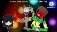 Luan Loud Error (Ft.  Lucy Loud) [Part 29]