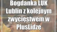Bogdanka LUK Lublin z kolejnym zwycięstwem w PlusLidze