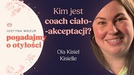Co robi coach ciałoaokceptacji? Demedykalizacja otyłości jest potrzebna? | Ola Kisiel Kisielle