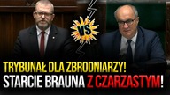 Trybunał dla zbrodniarzy! Starcie Brauna z Czarzastym w Sejmie!