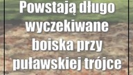 Powstają długo wyczekiwane boiska przy puławskiej trójce