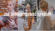 JAK ROMANTYZOWAC SZKOŁE I NAUKE?