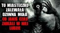 To miasteczko zalewała dziwna mgła.  Co jakiś czas znikali w niej ludzie...