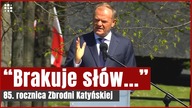Emocjonalne przemówienie Donalda Tuska w 85.  rocznicę Zbrodni Katyńskiej | Gazeta.pl