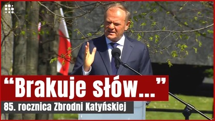 Emocjonalne przemówienie Donalda Tuska w 85.  rocznicę Zbrodni Katyńskiej | Gazeta.pl