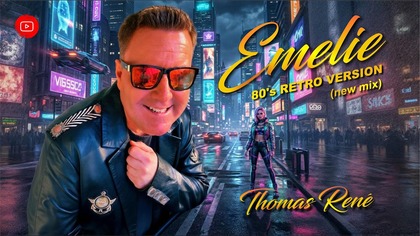 Thomas René - Emelie (80s Retro Version - New Mix)