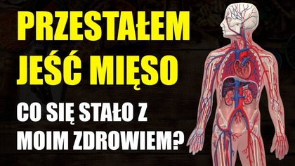 Przestałem jeść Mięso  co się stało z moim zdrowiem?