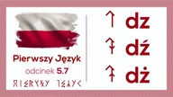 Pierwszy Język - Litery Dz, Dź, Dż - Odcinek 5. 7