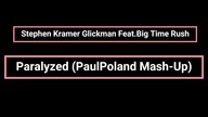 Stephen Kramer Glickman Feat. Big Time Rush - Paralyzed (PaulPoland Mash-Up)