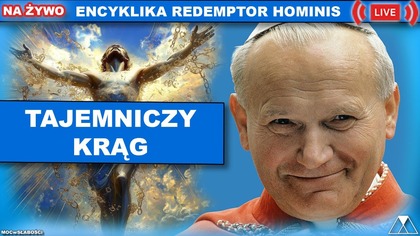 TAJEMNICZY KRĄG /Redemptor hominis - Jan Paweł II/