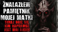 Znalazłem pamiętnik mojej matki, teraz boję się kim jest mój ojciec - Reddit CreepyPasta Lektor PL