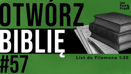 OTWÓRZ BIBLIĘ #57 | List do Filemona 1:20