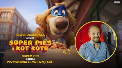 SUPER PIES I KOT ŁOTR | Paweł Domagała i przysłowia o psach | Kino Świat