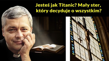 Jesteś jak Titanic? Mały ster, który decyduje o wszystkim #pawlukiewicz