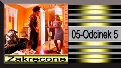 11. Zakręcone-05-Odcinek