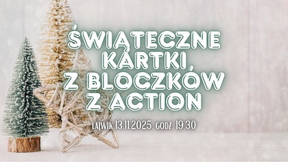 Bloczki z Action w akcji! Robimy świąteczne kartki