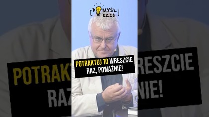  Potraktuj to wreszcie RAZ, poważnie! #PomyślDziś odc.  2321