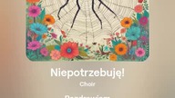 2024.08.25 - 7h - Niepotrzebuję! - ch&oacute;r - tekst Ewa Lipka, śpiew i muzyka SI/AL