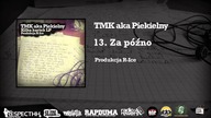 TMK aka Piekielny / R-Ice - 13.  Za późno | KILKA KARTEK LP