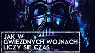 Jak w Gwiezdnych Wojnach liczy się czas? [HOLOCRON - ODCINEK SPECJALNY]
