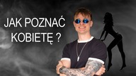 Ta jedna rzecz pomorze Ci poznać kobietę