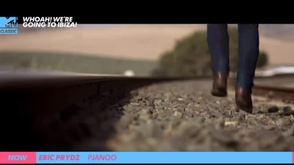 Eric Prydz - Pjanoo (MTV Classic UK) (Whoah! Were Going To Ibiza!)