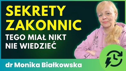 Musiałam UJAWNIĆ, co dzieje się za murami ZAKONÓW! | dr Monika Białkowska