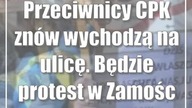 Przeciwnicy CPK znów wychodzą na ulicę.  Będzie protest w Zamościu