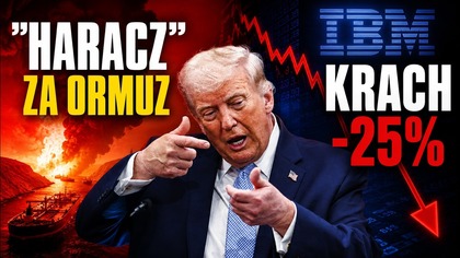 Krach -25%, zwrot inflacji i haracz za protekcję w cieśninie Ormuz