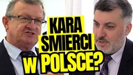 Posłowie POKŁÓCENI o KARĘ ŚMIERCI: To SPRAWIEDLIWE! Średniowiecze i POLEXIT!