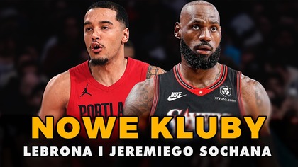 JEREMY SOCHAN I LEBRON JAMES mają nowe drużyny  Profesjonalne Studio NBA 308