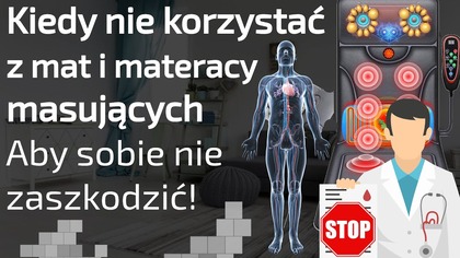 Kiedy nie używać materacy i mat masujących