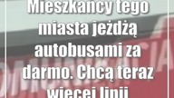Mieszkańcy tego miasta jeżdżą autobusami za darmo.  Chcą teraz więcej linii