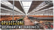  Porzucone Gospodarstwo Ogrodnicze, feat.  @GoUrbex | #Urbex #Opuszczone